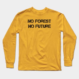 No Future Without Forest Long Sleeve T-Shirt